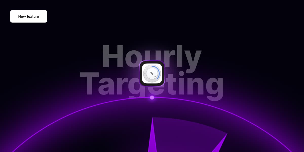 New Feature: Hourly Targeting!